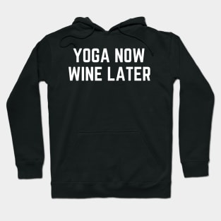 Yoga Now Wine Later Hoodie